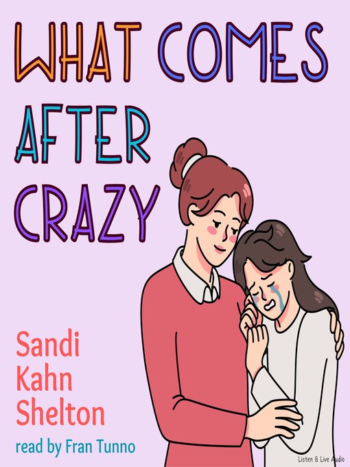 Title details for What Comes After Crazy by Sandi Kahn Shelton - Available